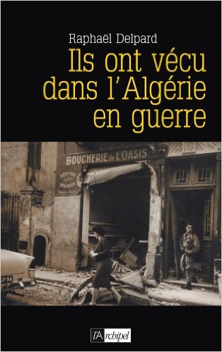 Ils ont vecu dans l algerie en guerre