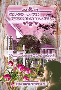 Quand la vie vous rattrape