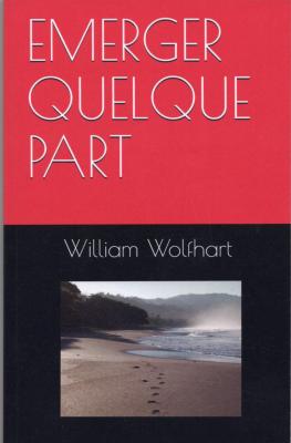 Emerger quelque part william wolfhart editions du 513 2020 1iere de couverture