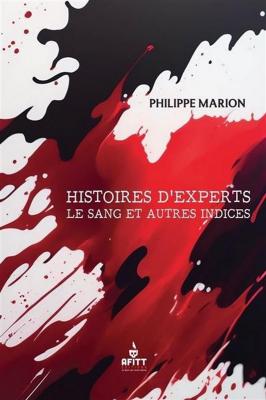 Histoires d experts le sang et autres